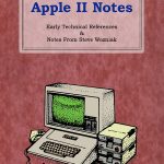 Apple II Notes: Early Technical References & Notes From Steve Wozniak