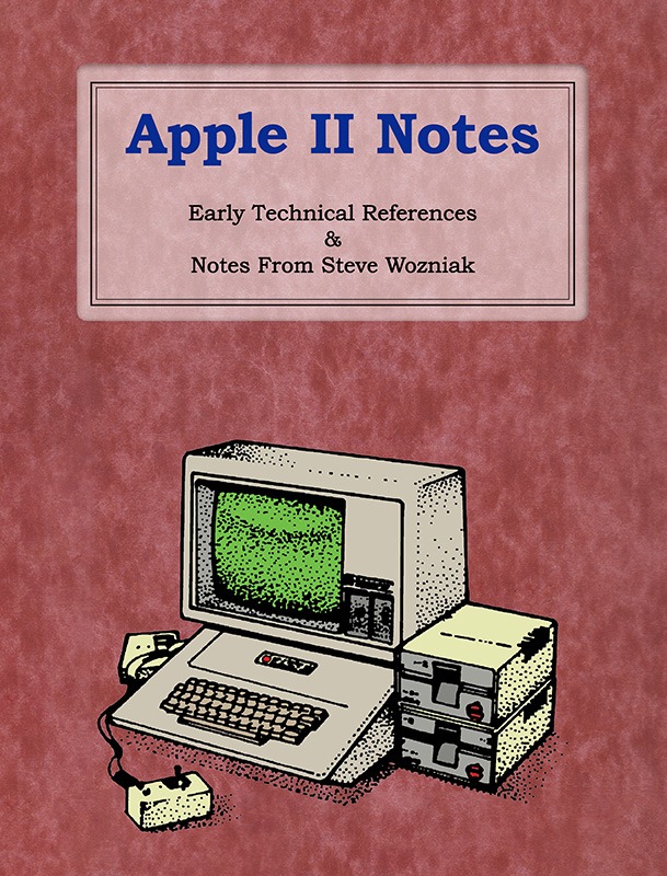 Apple II Notes: Early Technical References & Notes From Steve Wozniak